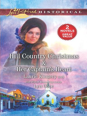 cover image of Hill Country Christmas ; Her Captain's Heart